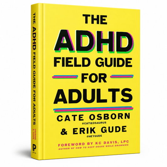 The ADHD Field Guide for Adults